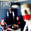 Fono Too Broken To Break